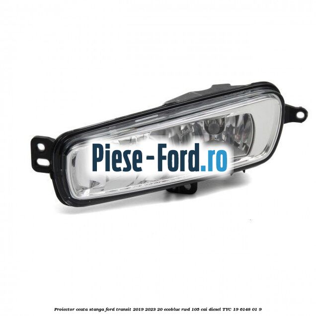 Proiector ceata stanga Ford Transit 2019-2023 2.0 EcoBlue RWD 105 cai #A6EAB200F3
